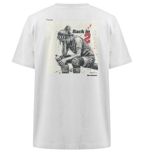 Back in 2 – Paused. Not Defeated. - Heavy Oversized Organic Shirt