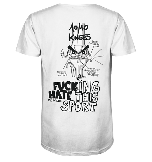 10 of 10 Knees hate this sport - Organic Shirt